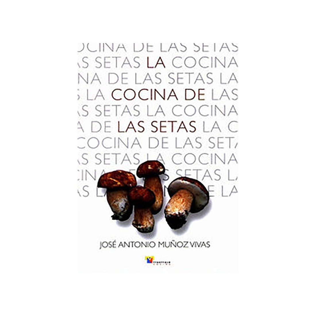 Mushroom Cooking: Master Recipes & Basque Cuisine Mushroom Cooking: Master Recipes & Basque Cuisine
