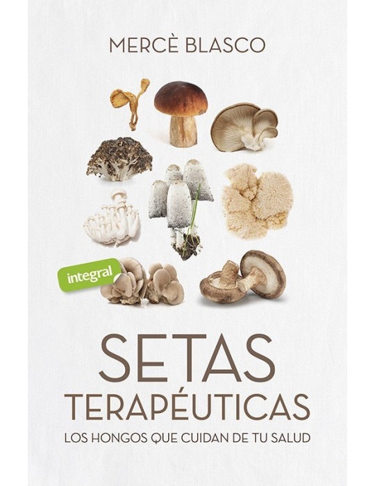 Setas Terapéuticas: Guía de Salud Natural Setas Terapéuticas: Guía de Salud Natural