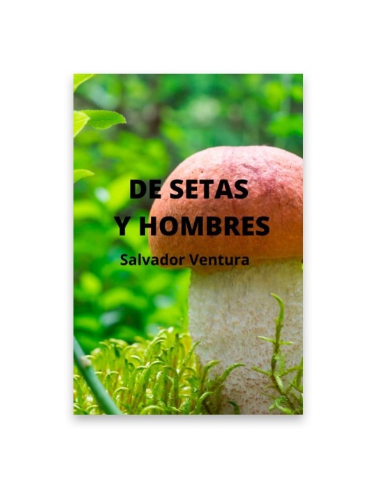 Cogumelos e Homens - Salvador Ventura Pedret Cogumelos e Homens - Salvador Ventura Pedret