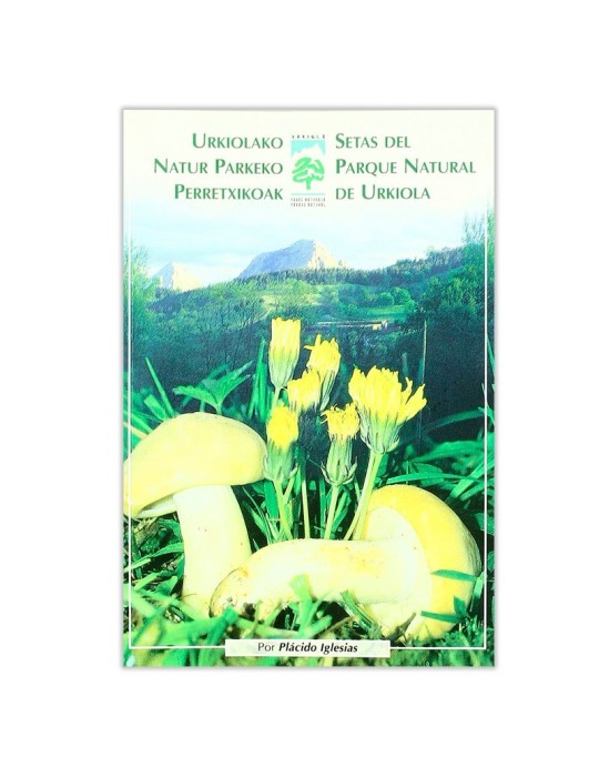 Guida Funghi Parco Naturale Urkiola Vol. 1 Guida Funghi Parco Naturale Urkiola Vol. 1