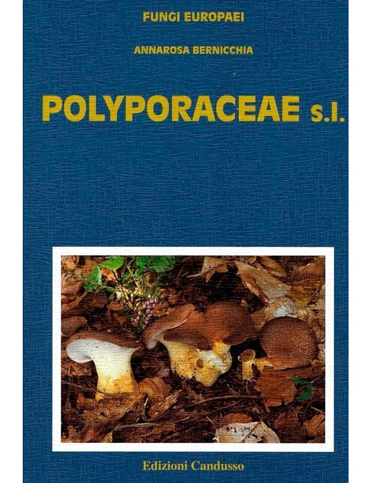 Guía Polyporaceae Fungi Europaei - Micología Detallada Guía Polyporaceae Fungi Europaei - Micología Detallada