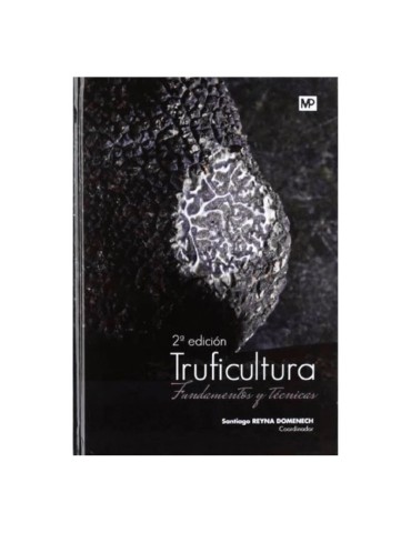 Truficultura. Fundamentos e técnicas - Guia Definitivo