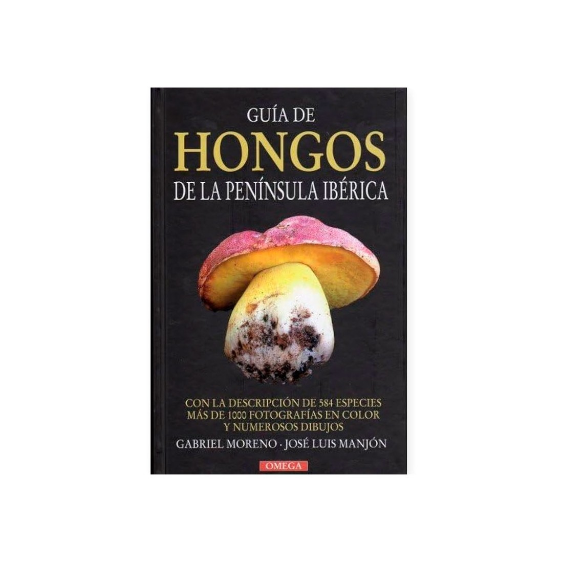 Mushroom Guide Iberian Peninsula - 584 Species Mushroom Guide Iberian Peninsula - 584 Species