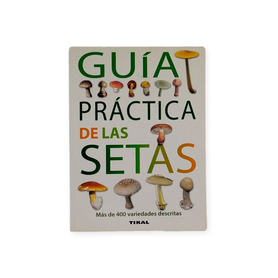 Guía de Setas 400 Variedades Descritas