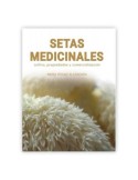 Setas medicinales. Cultivo, propiedades y comercialización M. ROSAS ALCANTARA