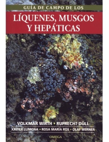 GUÍA DE CAMPO DE LOS LÍQUENES, MUSGOS Y HEPÁTICAS X. Llimona, V. Wirth, R. Düll