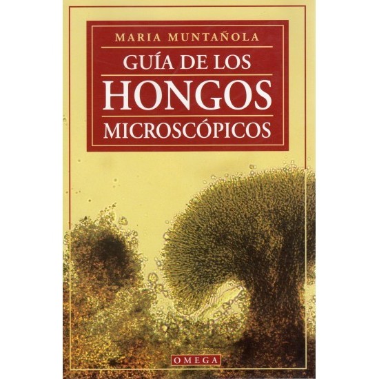 GUÍA DE LOS HONGOS MICROSCÓPICOS M. Muntañola