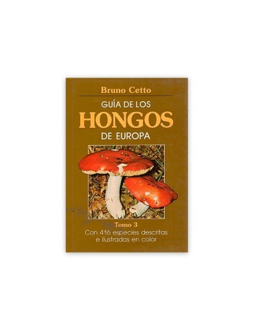 GUÍA DE LOS HONGOS DE EUROPA. TOMO III B. Cetto