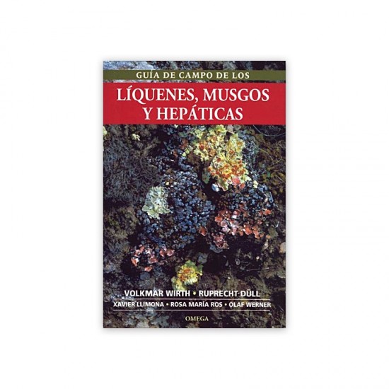 FIELD GUIDE TO LICHENS, MOSSES AND LIVERWORTS X. Llimona, V. Wirth, R. Düll