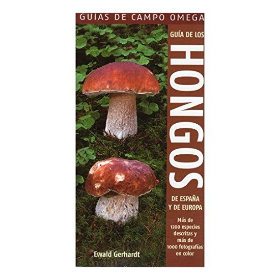 Gerhardts Guide to the Fungi of Spain and Europe