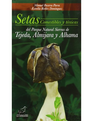 Edible and toxic mushrooms of the Sierra de Tejeda, Almijara y Alhama