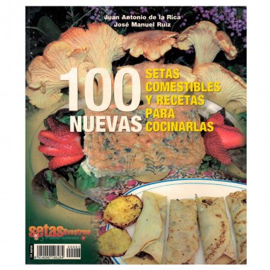 100 New Edible Mushrooms and Recipes...
